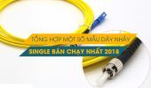 Tổng hợp một số dây nhảy quang Singlemode bán chạy nhất năm 2018