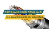 Cáp quang luồn cống là gì? Tầm quan trọng của cáp luồn cống